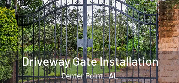 Driveway Gate Installation Center Point - AL