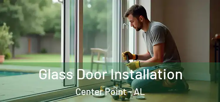 Glass Door Installation Center Point - AL