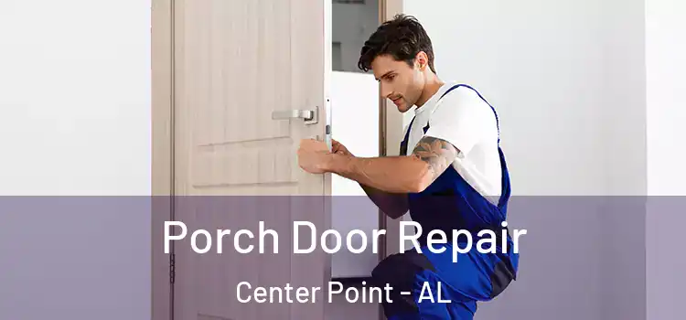  Porch Door Repair Center Point - AL