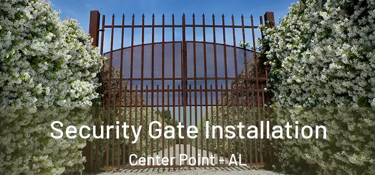  Security Gate Installation Center Point - AL